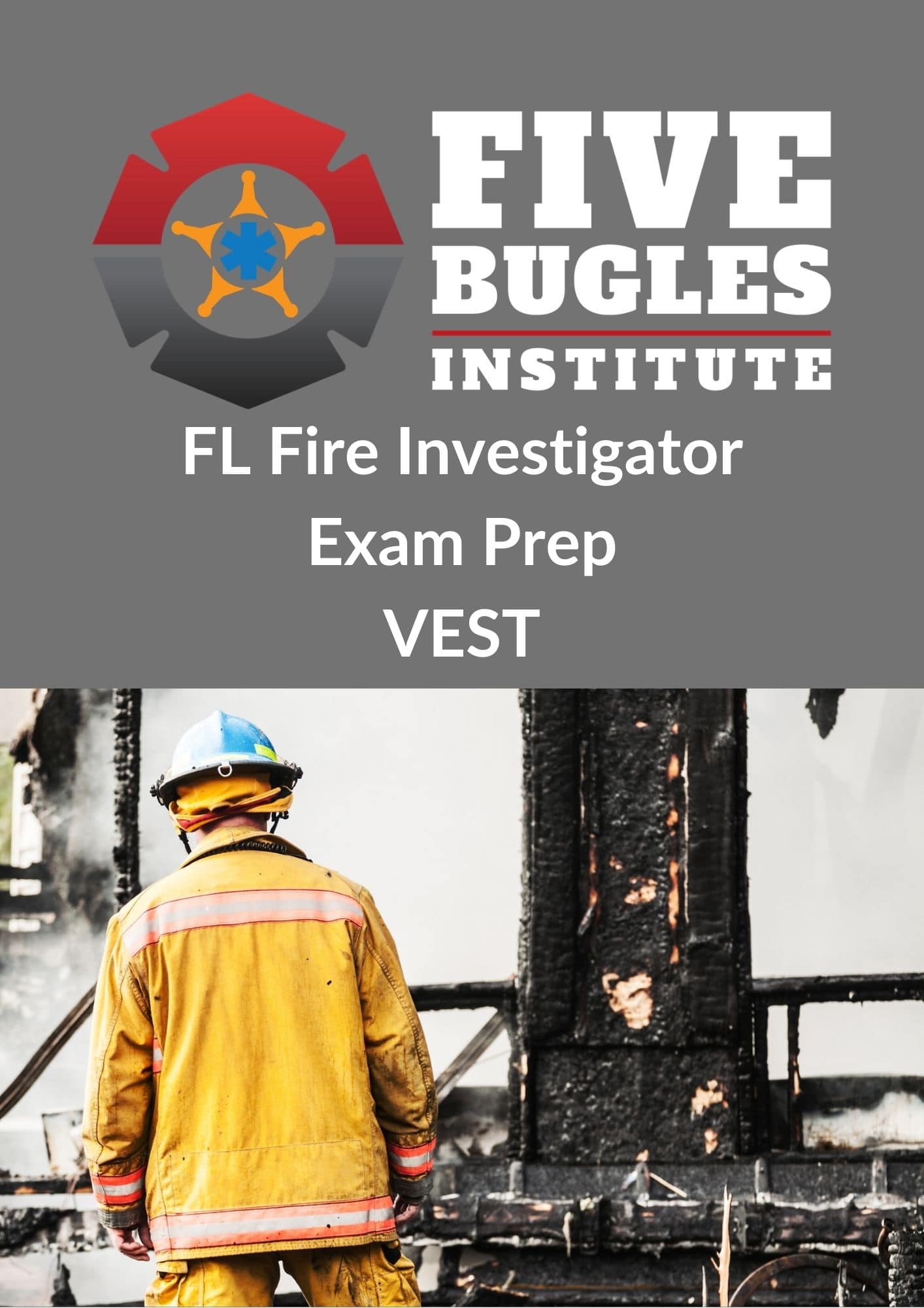 Fire Investigator Exam Prep Five Bugles Institute