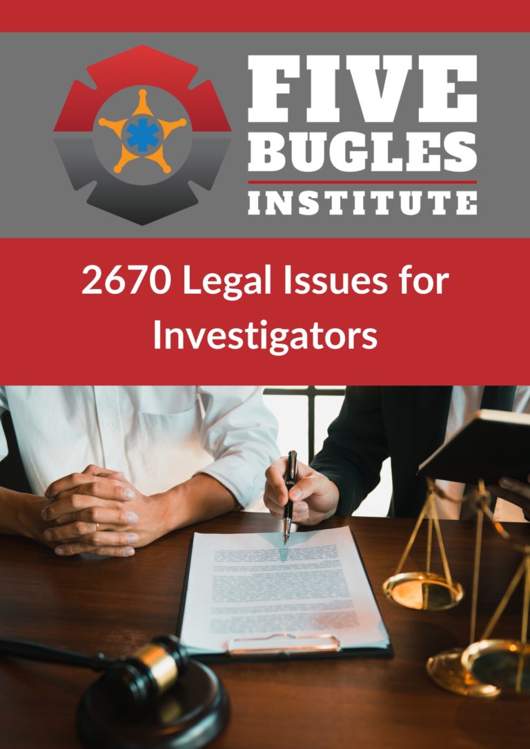 2670-legal-issues-for-investigators-introduction-five-bugles-institute